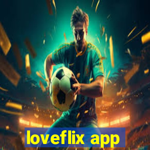 loveflix app